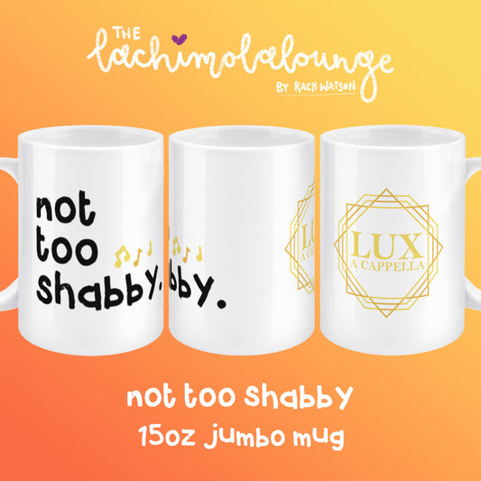 "Not too shabby" jumbo mug