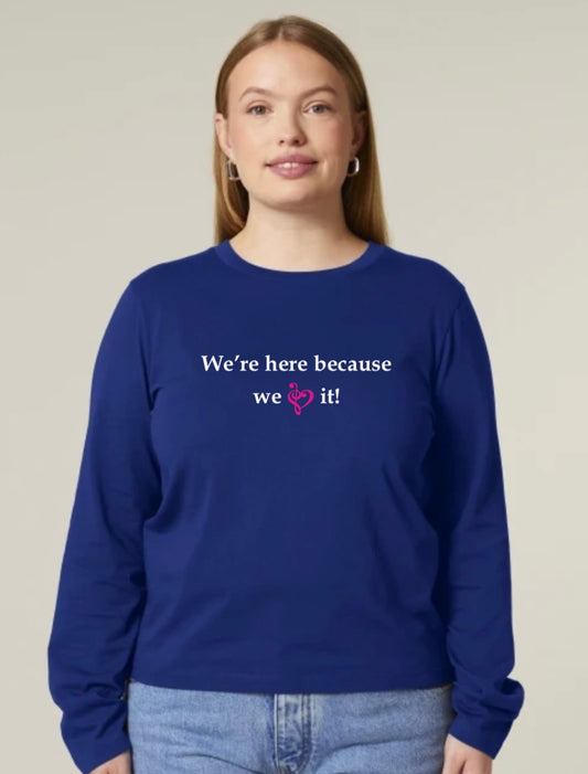 Chordettes long sleeved t-shirt (Here Because We Love to Sing) SX262