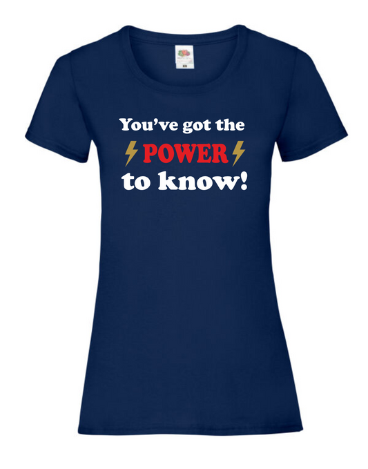 You've Got the Power to Know t-shirt