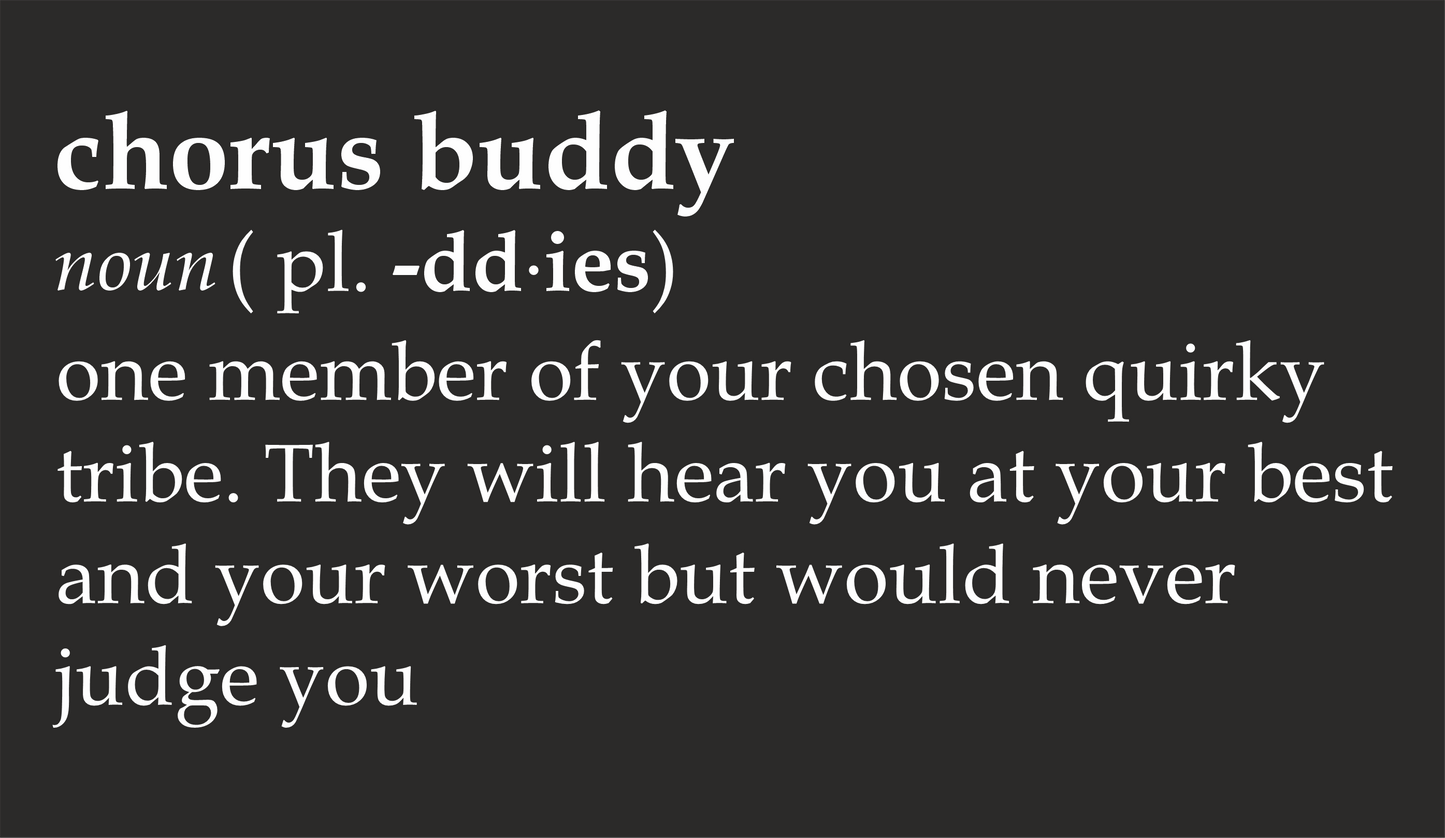 Chorus Buddy definition 100% organic cotton t-shirt