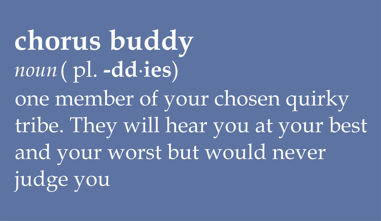Chorus Buddy definition 100% organic cotton t-shirt