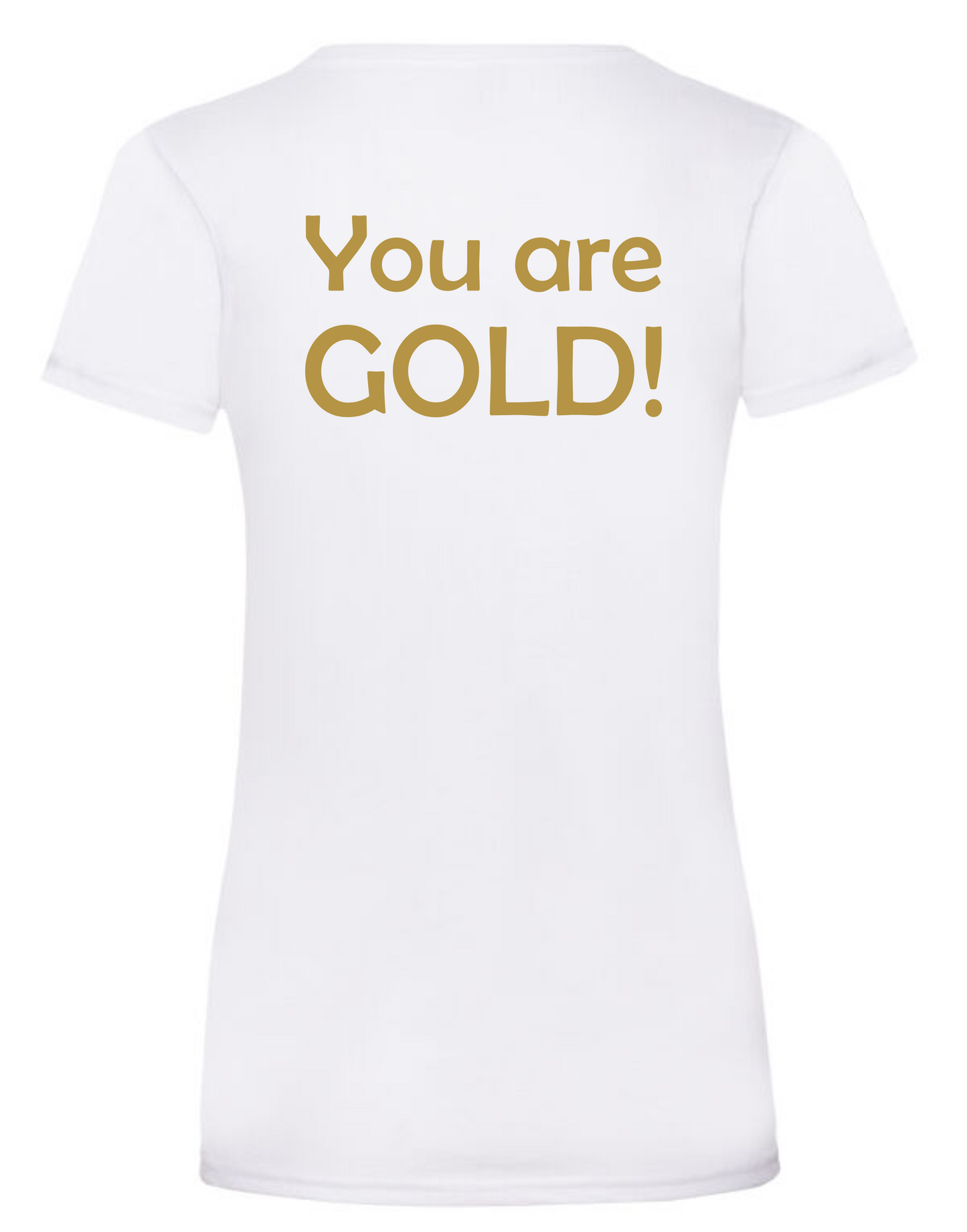 You are Gold! t-shirt