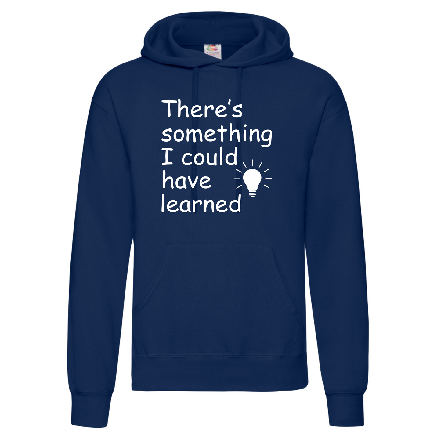 There's Something I could have Learned hoody
