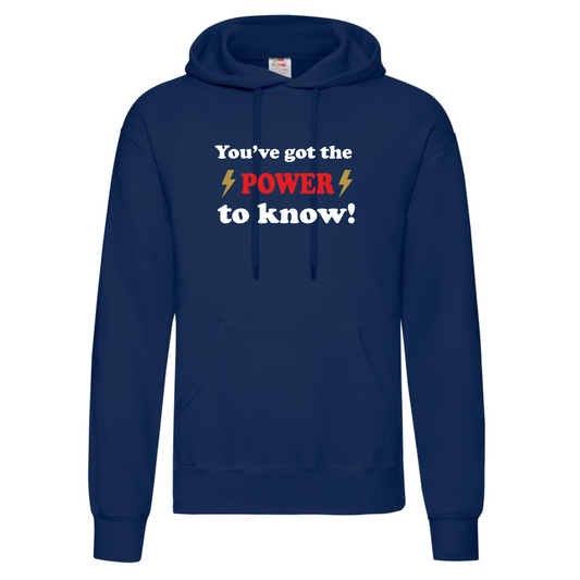 You've Got the Power to Know hoody